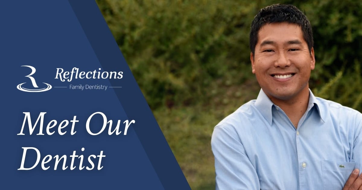 Meet Our Dentist, Dr. Tsuchida — Reflections Family Dentistry — Granite